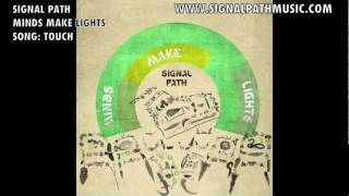 SIGNAL PATH ~ Touch