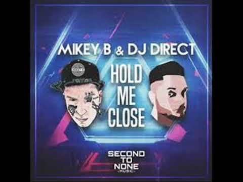Mikey B & DJ Direct   Hold Me Close