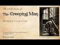 The Creeping Man A Sherlock Holmes Story By Arthur Conan Doyle A Bitesized Audio Production