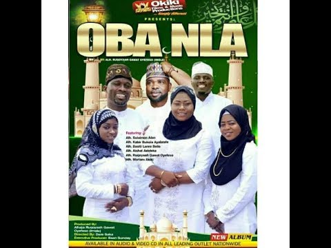 Oba Nla Latest Yoruba Islamic 2018 Music Video Starring Rukayat Gawat Oyefeso | Alao Malaika