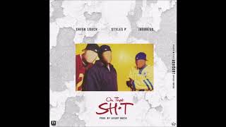 ON THAT SHIT - Sheek Louch Feat. Jadakiss &amp; Styles P