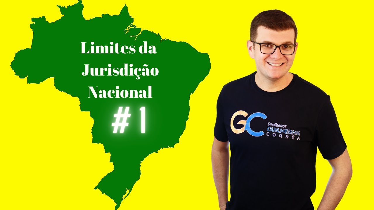 Limites da Jurisdição Nacional | Parte 1