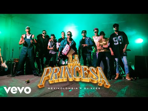 Mexikolombia & DJ X´ces - La Princesa