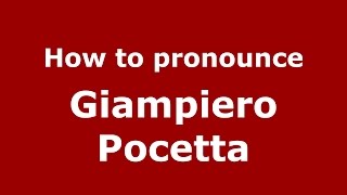 How to pronounce Giampiero Pocetta