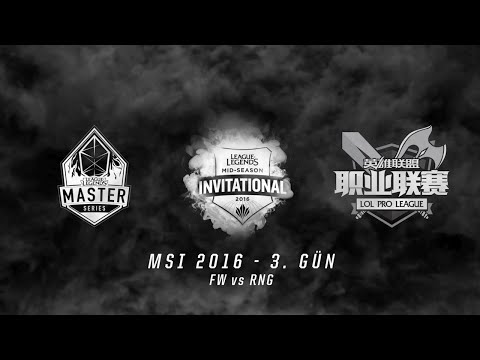 MSI 2016 Grup Aşaması - 3. Gün: FW vs RNG Maç Özeti