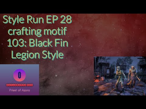 Style Run EP 28 crafting motif 103: Black Fin Legion Style