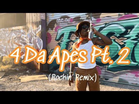 Bubev - 4 DA APES Pt. 2 (Rockin’ Remix)