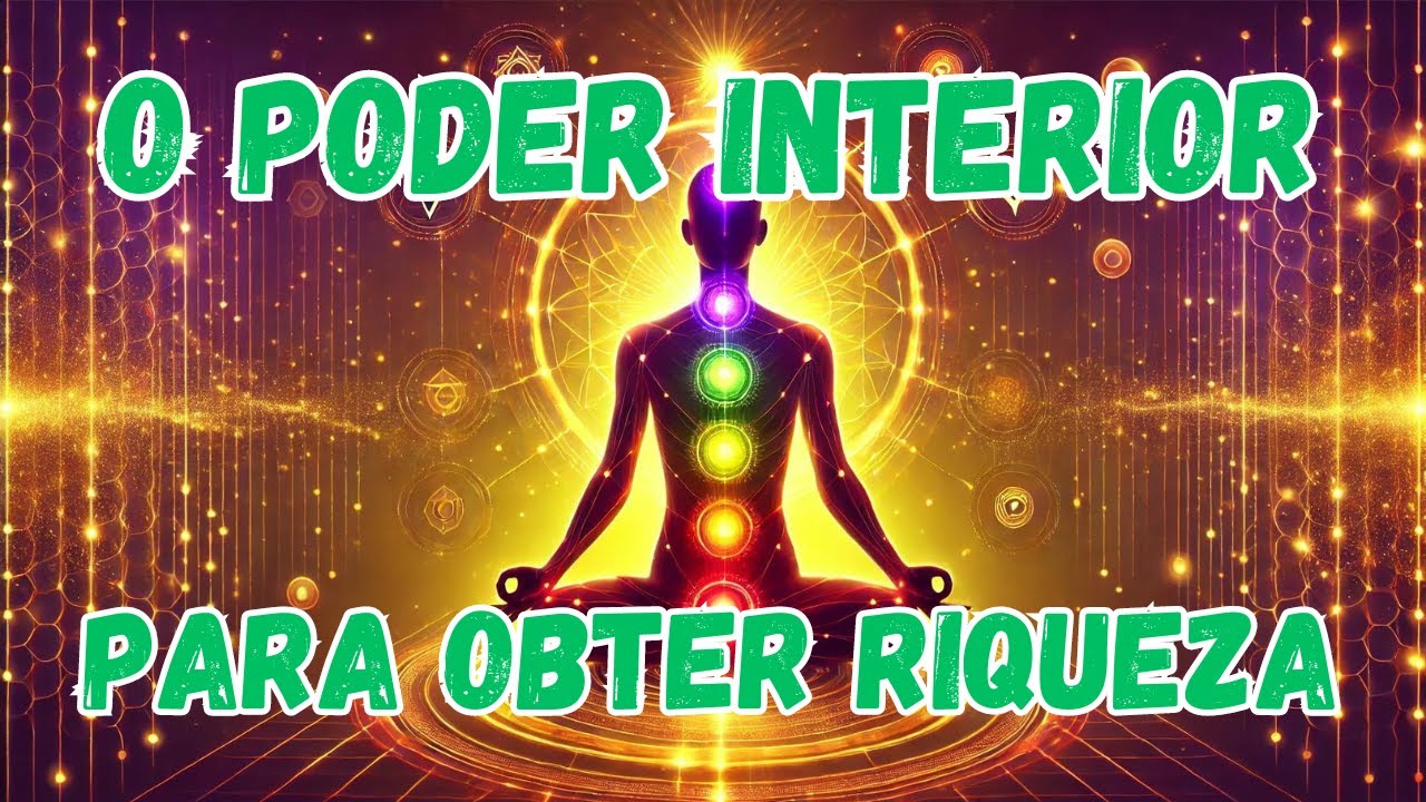 Chakras e Metafísica: O Poder Interior por Trás da Riqueza e da Prosperidade