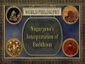L16   Nagarjuna's Interpretation of Buddhism
