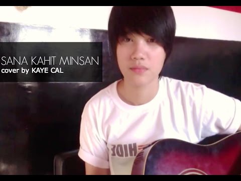 Sana Kahit Minsan - Ariel Rivera (KAYE CAL Acoustic Cover)