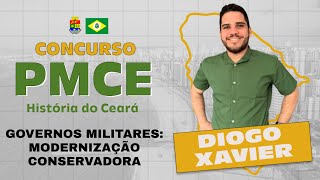 History of Ceará - Class 10 - PMCE 2025 Contest - Military Governments: Conservative Modernization