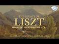 The Legacy Of Liszt Romantic Piano Masterpieces Liebestraum Consolation En Rêve And Many More