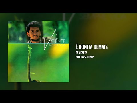 Zé Vicente - É bonita demais