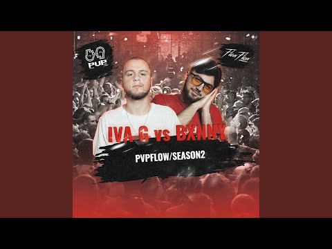 BXNNY ROUND 2 vs Iva G