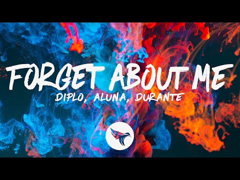 Diplo, Aluna & Durante - Forget About Me (Nite Version) [Lyrics]