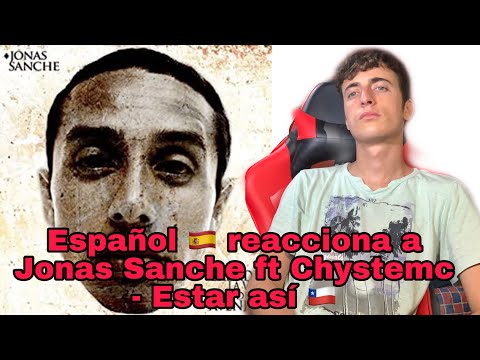 Español reacciona a Jonas Sanche ft Chystemc - Estar Así