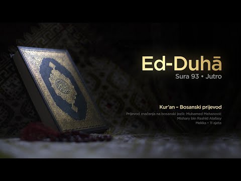 Sura Ed Duha - Jutro | Kur’an – Bosanski prijevod