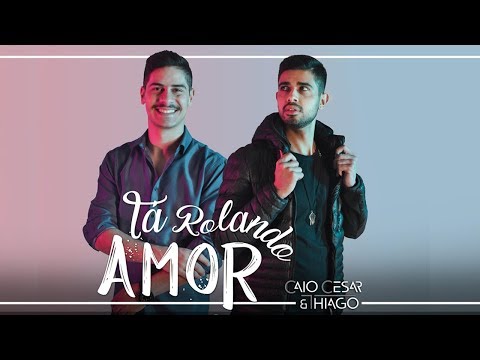 Caio Cesar e Thiago -  Tá Rolando Amor (Lyric Vídeo)