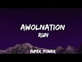 AWOLNATION - Run (lyrics) #music #fyp