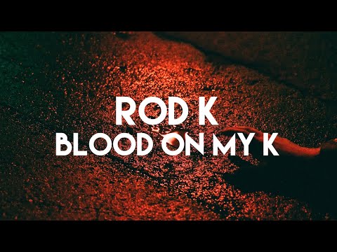 Rod K - “Blood On My K” (PCT Entertainment Exclusive)