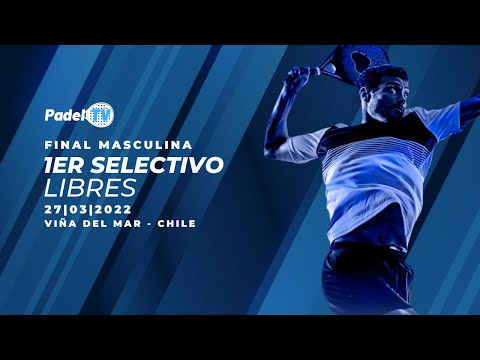 Final Masculina | 1er Selectivo Libres Fepachi - Pala Tour 27/03/2022