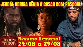 A Nobreza do Amor - 😍 Resumo Semanal da Novela A Nobreza do Amor de 24 a 29 de Agosto!