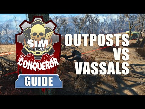 Sim Settlements Conqueror Guides: Outposts, Vassals, and the Main Base