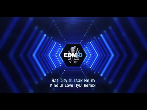 Rat City ft. Isak Heim - Kind of Love (tyDi Remix) [2019]