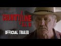 Official Trailer | County Line: All In