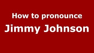 How to pronounce Jimmy Johnson