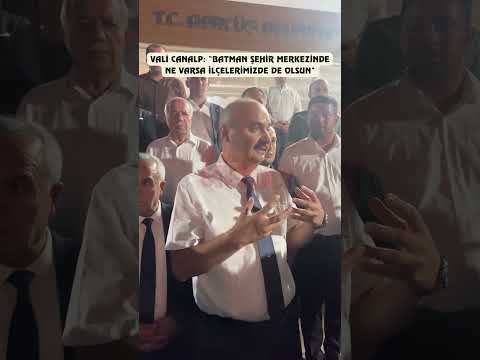 Vali Canalp“Batman Şehir Merkezinde Ne Varsa İlçelerimizde de Olsun”  #keşfet #keşfetteyiz #öneçıkar