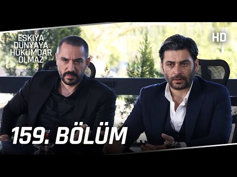 Eşkıya Dünyaya Hükümdar Olmaz 159. Bölüm | HD İZLE
