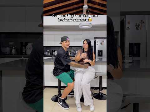 Cuando el Papá no sabe que es la crianza respetuosa🤣