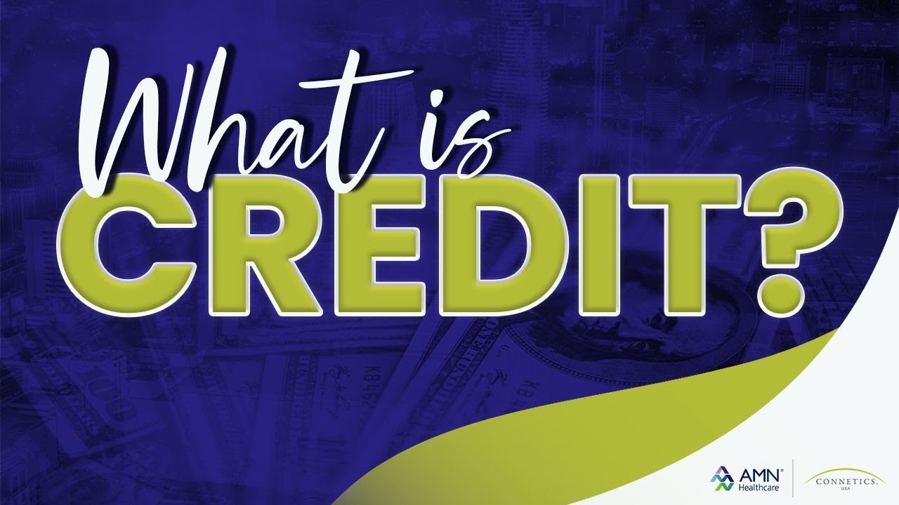 CREDIT: What It Is and How It Works