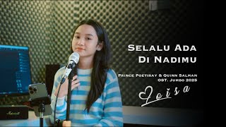 Download lagu SELALU ADA DI NADIMU - PRINCE POETIRAY & QUINN SALMAN OST. Jumbo | Loisa Ramadhani (Cover) mp3