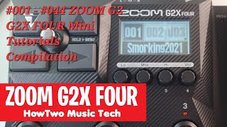 Video thumbnail for #001 - #044 ZOOM G2 G2X FOUR Mini Tutorials Compilation by HowTwo Music Tech