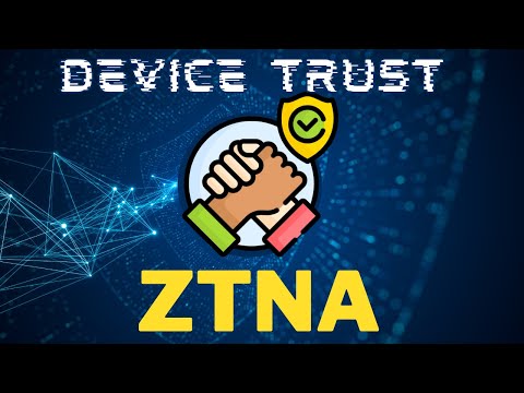Zero Trust Networks: Trusting Devices