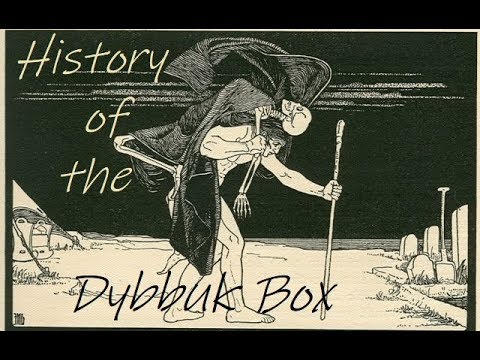 The True Story of the Dybbuk Box | It Might Get Weird