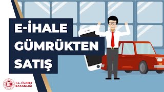 E-İhale ile Gümrükten Satış