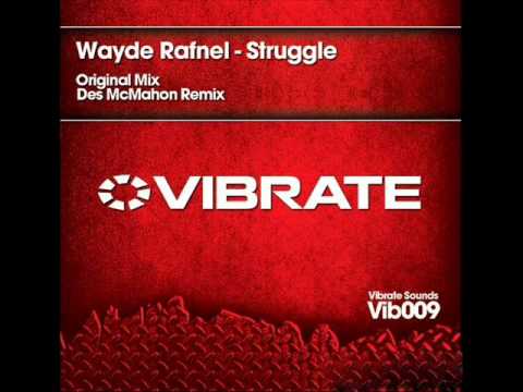 Wayde Rafnel - Struggle (Des McMahon Remix)