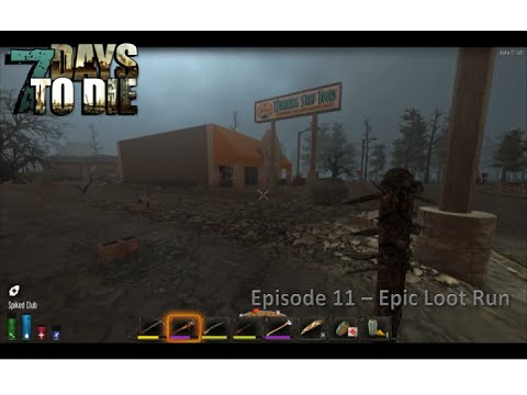 7 Days to Die Alpha 12.1 - EP 11 EPIC Loot Run