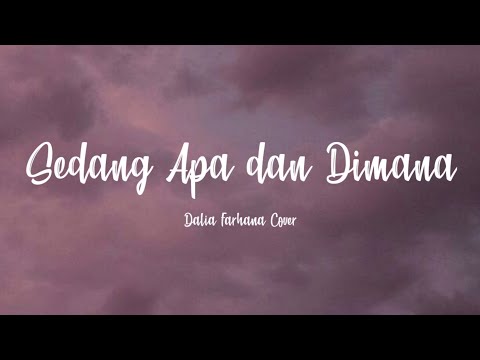 Sedang Apa dan Dimana - Dalia Farhana Cover (Lyrics)