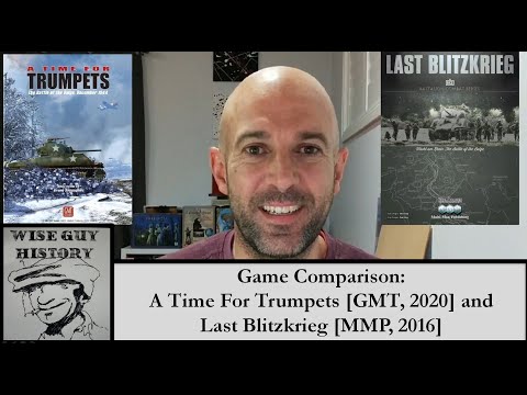 Game Comparison: 'Last Blitzkrieg' [2016] and 'A Time For Trumpets [2020]