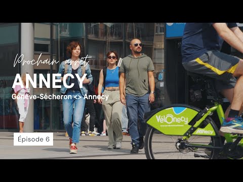 Episode 6 de la série « Prochain arrêt » : Annecy