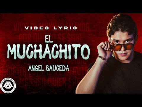 Angel Sauceda - El Muchachito (Letra Oficial)