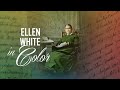 Ellen White In Color