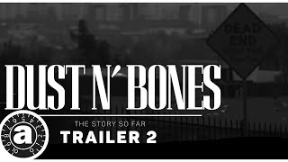 Download lagu DUST N BONES: THE STORY SO FAR | TRAILER 2 mp3 Download lagu DUST N BONES: THE STORY SO FAR | TRAILER 2 mp3