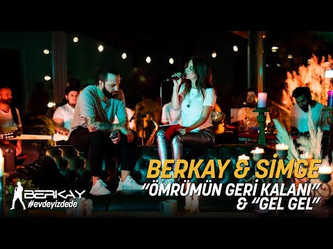 Berkay \u0026 Simge - \"Ömrümün Geri Kalanı\" \u0026 \"Gel Gel\"