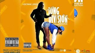 I-Octane Ft. Spice - Long Division [Preview] - February 2017