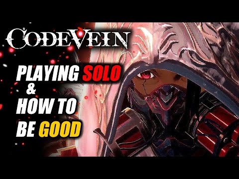 Why you should try SOLO/ no Partner & How to be GOOD at it - Code Vein